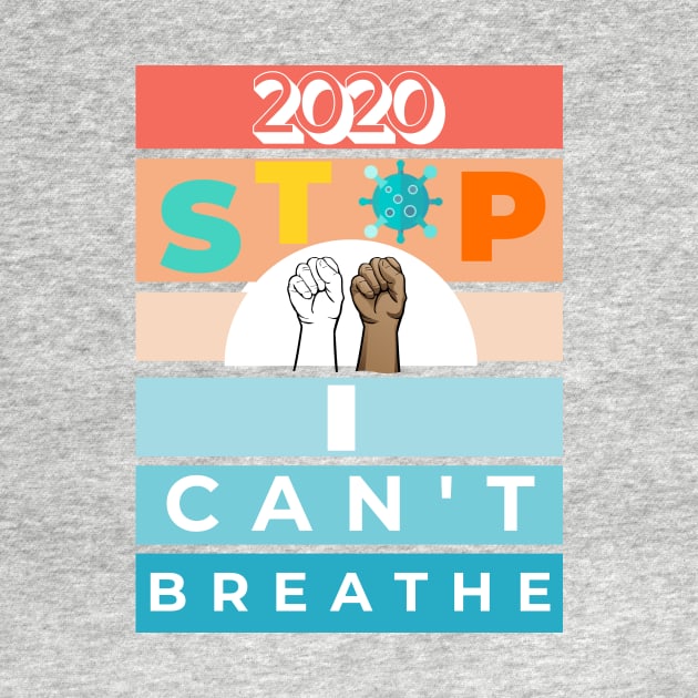 2020 Stop I Can Not Breathe black lives matter by Be Awesome one